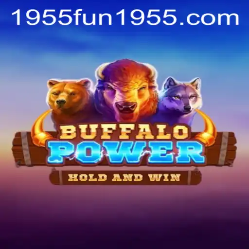 Exploring the Thrills of BuffaloPower: A Fun1955 Adventure